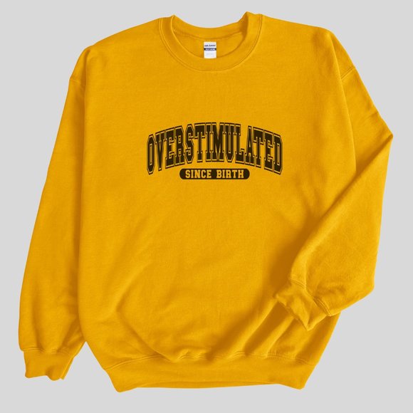 Overstimulated Since Birth Pink Long Sleeve Crewneck Unisex Sweatshirt - Picture 5 of 7
